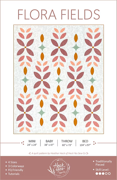 Flora Fields Quilt Pattern by Heck Yes Sew Co
